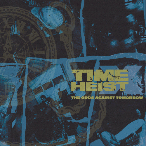 Time X Heist : The Odds Against Tomorrow